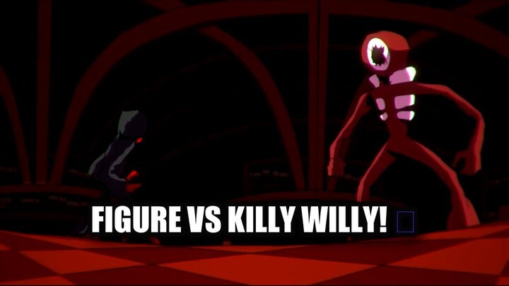 Figure vs Killy Willy! 👹
