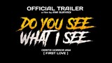 DO YOU SEEE WHAT I SEE | FIRST LOVE | OFFICIAL TEASER TRAILER [2024]