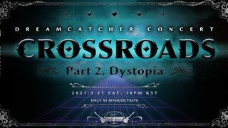 Dreamcatcher - Concert 'Crossroads Dystopia' [2021.03.27]