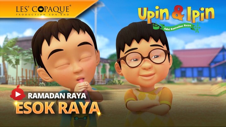 Upin & Ipin Ramadhan Raya - Esok Raya!
