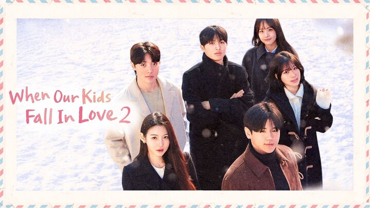 When Our Kids Fall In Love 2 ตอน 9