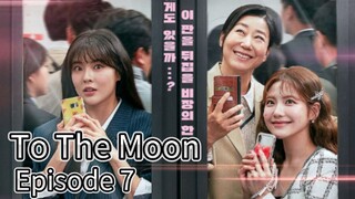To The Moon (2025) |  Episode 7 | EngSub