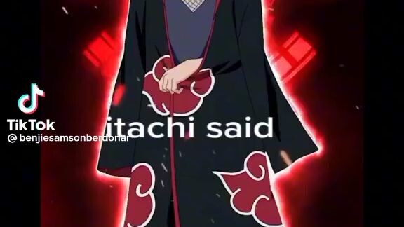 "itachi" saids