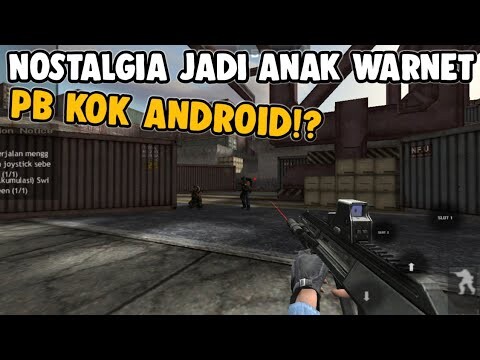 NOSTALGIA MENJADI ANAK WARNET - PB KOK ANDROID!?