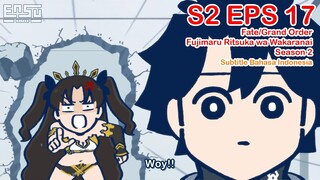 FGO Fujimaru Ritsuka wa Wakaranai Season 2 - Episode 17 - Subtitle Indonesia