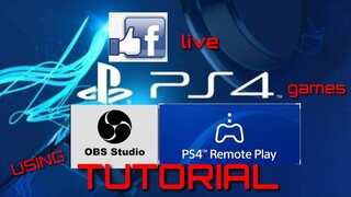 How to livestream ps4  games on FACEBOOK using OBS and PS4 REMOTE PLAY