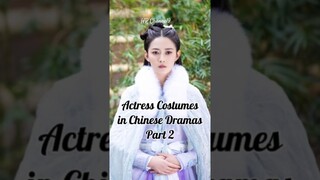 Actress Costumes Chinese Dramas Part 2 #cdrama #yangzi #yangmi #dilrabadilmurat #bailu #chengxiao