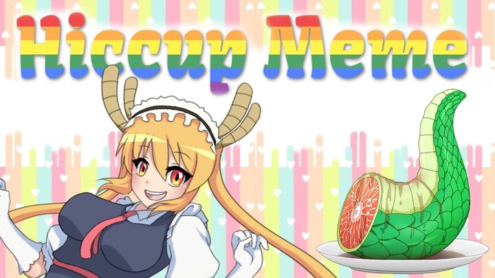 Miss Kobayashi Dragon Maid - Hiccup Meme