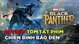 Review Tóm Tắt Phim: Black Panther | Chiến binh báo đen (2018)