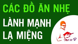 🔺TOP 20 món Ăn Nhẹ ( Ăn Vặt ) LÀNH MẠNH Thơm Ngon Lạ Miệng