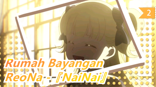 Rumah Bayangan| ED-ReoNa -『NaiNai』_2