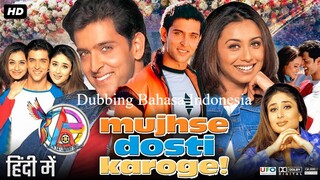 MUJHSE DOSTI KAROGE (2002) DUBBING BAHASA INDONESIA KUALITAS HD