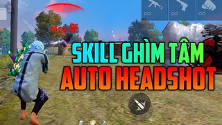 Skill Hổ Trợ Ghìm Tâm Headshot Không Rung Tâm