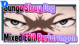 Bungo Stray Dog - Mixed Edit Pertarungan_1