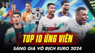 TOP 10 ỨNG VIÊN SÁNG GIÁ NHẤT VÔ ĐỊCH EURO 2024: ANH - PHÁP ĐỒNG CÂN ĐỒNG LẠNG, BẤT NGỜ BỒ ĐÀO NHA