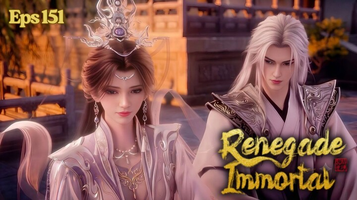 Renegade Immortal Episode 151 - Pertemuan Rahasia