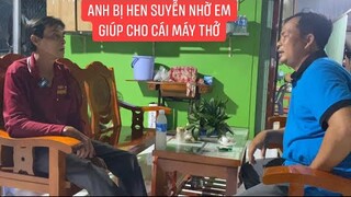 Ông anh tìm đến nhà nhờ giúp đỡ xin máy thở do anh bị hen suyễn