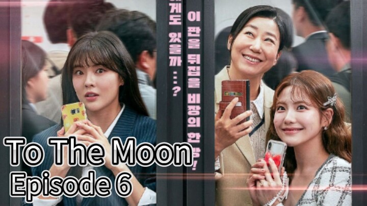 To The Moon (2025) | Episode 6 | EngSub