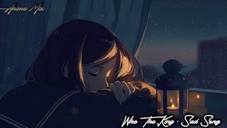 「Aᴍv」Anime Mix - Whe The King Sad Song
