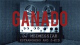 Ganado-  DJ Medmessiah feat. Estranghero & J Kid (Preview)