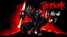 Berserk || ep 3 || in hindi