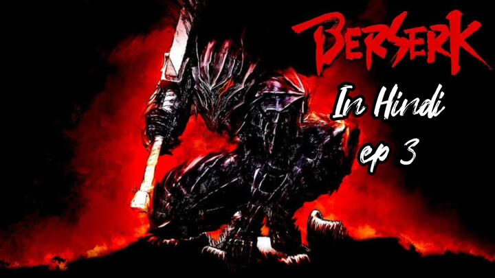 Berserk || ep 3 || in hindi