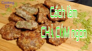 Cách làm món CHẢ CỐM thơm ngon đơn giản ngay tại nhà