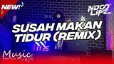 DJ SUSAH MAKAN TIDUR (COVER REMIX) FULL BASS [NDOO LIFE]