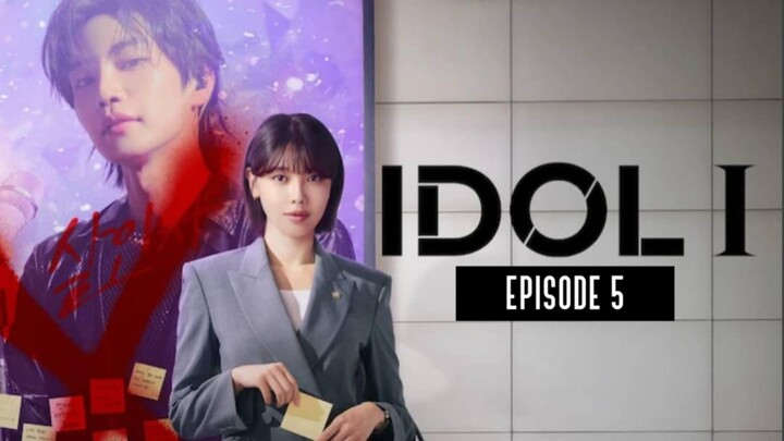 IDOL I : Episode 5 ENGSUB