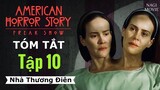 Phim Kinh Dị American Horror Story 4: Gánh Xiếc Quái Dị Ep 10 | Tóm Tắt Truyện Kinh Dị Mỹ 2014 #AHS4