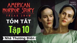 Phim Kinh Dị American Horror Story 4: Gánh Xiếc Quái Dị Ep 10 | Tóm Tắt Truyện Kinh Dị Mỹ 2014 #AHS4