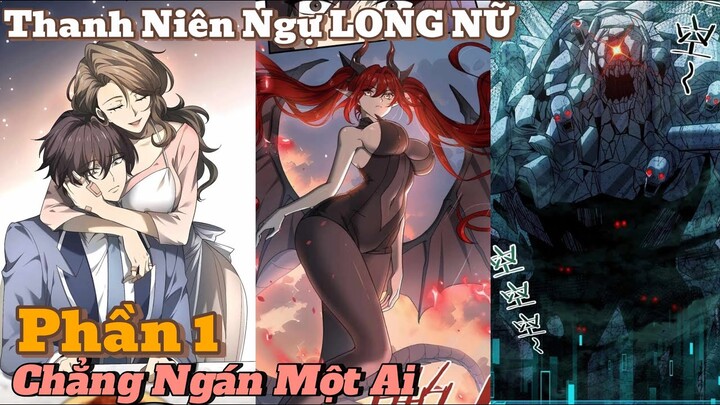 Thanh Niên Ngự LONG NỮ Chắng Ngán Một Ai Phần 1 | review truyện tranh