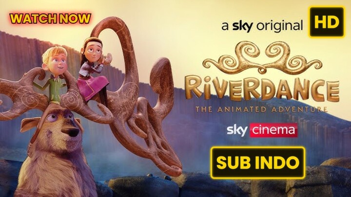 Riverdance: The Animated Adventure (2021) SUB INDO FULL HD