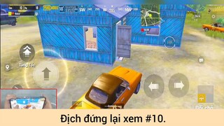 Địch đứng lại xem p10