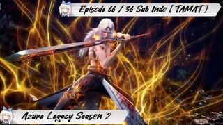[ EPISODE 66 / 36 - TAMAT ] Azure Legacy  Season 2 - 1080p Super Duper HD Sub Indo
