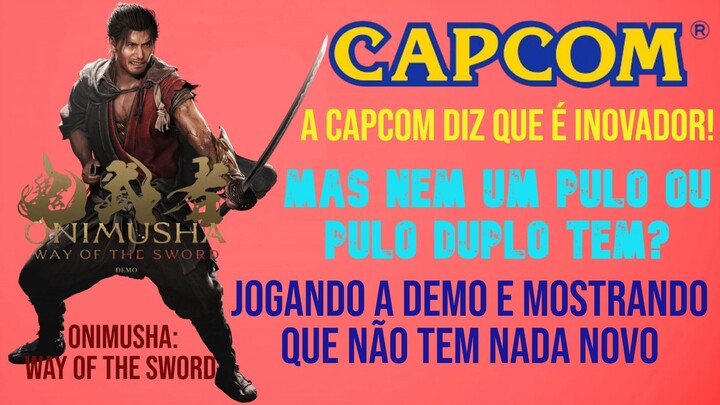 ONIMUSHA: WAY OF THE SWORD (DEMO) | A CAPCOM DIZ QUE É INOVADOR! MAS NEM UM PULO OU PULO DUPLO TEM?