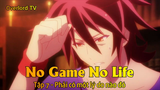 No game No life Tập 7 - Phải có một lý do nào đó