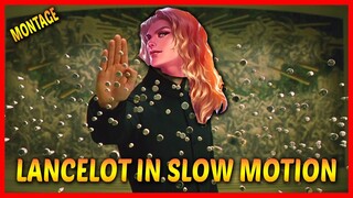 Lancelot In Slow Motion [MONTAGE 02] - MLBB