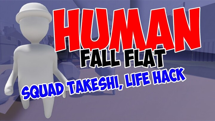HUMAN FALL FLAT INDONESIA - SQUAD TAKESHI, LIFE HACK