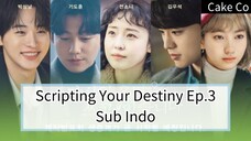 Scripting Your Destiny Ep.3 Sub Indo