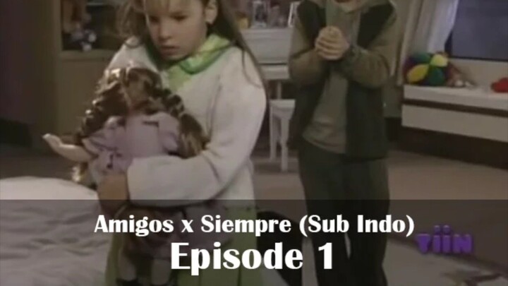 Amigos x Siempre (2000) episode 1 sub indo