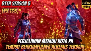 BTTH SEASON 5 EPISODE 105 SUB INDO _ Perjalanan Menuju Kota Pil