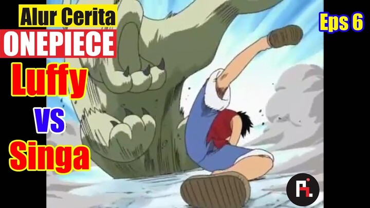 Luffy Melawan Raja Singa.......... | Alur Cerita ONEPIECE Episode 6