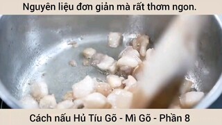 Cách nấu Hủ Tíu Gõ - Mì Gõ - Phần 8