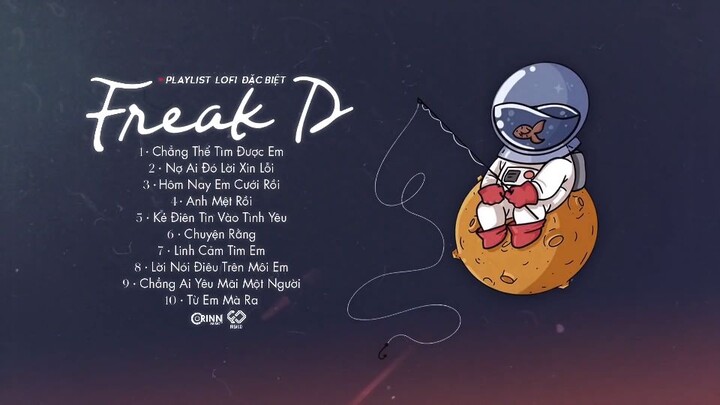 Chẳng Thể Tìm Được Em, Hôm Nay Em Cưới Rồi...| Top 10 Bản Lofi Hay Nhất Của Freak D