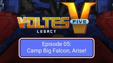 Voltes V: Legacy – Episode 05: Camp Big Falcon, Arise!