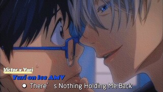 [AMV Yuri!!! on Ice | Trên Sàn Băng] There’s Nothing Holding Me Back | Victor x Yuri