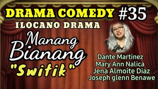 COMEDY DRAMA ilocano-Manang Bianang Episode #35 (Switik) Mommy Jeng-Jena Almoite Diaz