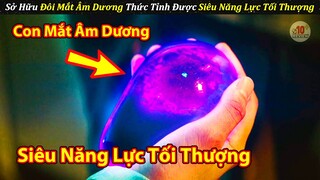 Chàng Trai Có Con Mắt Âm Dương Vô Tình Thức Tỉnh Siêu Năng Lực Tối Thượng