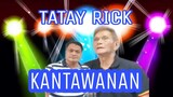 TATAY RICK: KANTAWANAN WITH TIRSO ROMANTICO